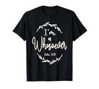 I Am a Whosoever John 3:16 Cita cristiana Camiseta