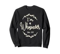I Am a Whosoever John 3:16 Cita cristiana Sudadera