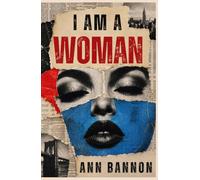 I Am a Woman: A Collector’s Edition with Original Public-Domain Text and Illustrated Front Matter