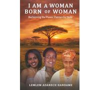 I AM A WOMAN BORN OF WOMAN: Reclaiming the Power Patriarchy Stole