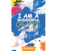 I Am a Wonderful Creation: A Gratitude Jot Journal for Young Readers