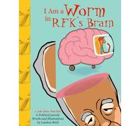 I Am a Worm in RFKs Brain: A little golden toilet book (Little golden toilet books)