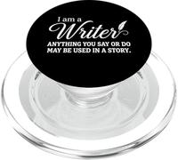 I Am A Writer Anything You Say Or Do May Be Used In A Story PopSockets PopGrip para MagSafe
