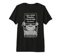 I Am A Writer Therefore I Am Not Sane PoE Cita del Autor Camiseta Premium