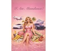 I Am Abundance.: Lined notebook with an affirmation on the cover about manifestation, positive thinking, and abundance.