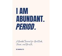 I AM ABUNDANT. PERIOD.: A Guided Gratitude Journal for Confidence, Healing, and Growth