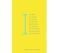 I Am: Affirmation Undated Weekly Planner - Stay Motivated, Organized & Empowered with Goal Setting, Habit Tracking & Positive Quotes (8.5" x 5.5")