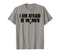 I Am Afraid of Women Funny I Am Afraid of Talking to Women Camiseta