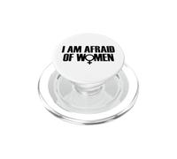 I Am Afraid of Women Funny I Am Afraid of Talking to Women PopSockets PopGrip para MagSafe