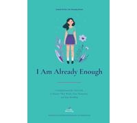 I Am Already Enough: A Guided Journal for Teen Girls to Discover Their Worth, Trust Themselves, and Stop Shrinking