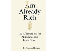 I Am Already Rich: Activate Your Inner Abundance
