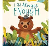 I Am Always Enough: A Social-Emotional Learning Story to Build Resilience, Confidence, and Self-Efficacy