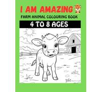 I Am Amazing 2: Positive Affirmations Farm Animal Coloring Book for Kids Ages 4-8 (I AM AMAZING Positive Affirmations Coloring Books For kids 4 To 8)