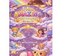 I Am Amazing: A Positive Coloring Book for Kids: 60-Page Space-Themed Coloring Book with Positive Affirmations for Kids Ages 4-8