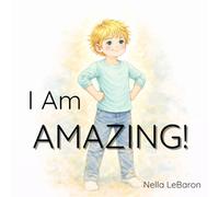 I Am Amazing (Amazing Me: An A-Z Affirmation Series)
