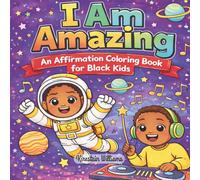 I Am Amazing: An Affirmation Coloring Book for Black Kids