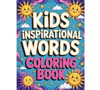 I Am Amazing! Coloring Book for Kids: Inspirational Words, Positive Affirmations & Fun Pages to Boost Confidence and Happiness