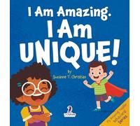 I Am Amazing. I Am Unique!: Confidence and Self-Acceptance Affirmations for Toddlers (Ages 2-4) (My Amazing Toddler Behavioral)