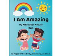 I Am Amazing: My Affirmation Activity Book