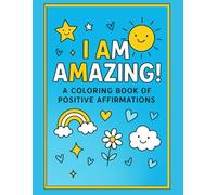 I am Amazing!: My Affirmations Coloring Book!