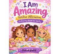 I AM AMAZING: Positive Affirmations Coloring Book for Girls