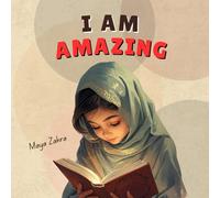I Am Amazing: Positive Words for Arab, Persian, Assyrian, Turkish, Egyptian and Kurdish Children to Build Confidence, Self-Esteem, and Belief in Themselves