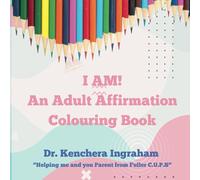 I AM: An Adult Affirmation Colouring Book