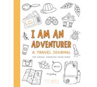 I Am An Adventurer: A Travel Journal for Curious, Connected Kids | Ages 5 and Up