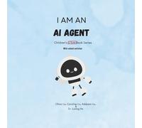 I am an AI Agent: Children’s STEM Book Series (Future Minds: A Children’s STEM Series for the AI Age)