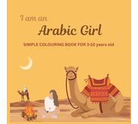 I Am an Arabic Girl: A Fun and Empowering Coloring Book Celebrating Arabic Culture and beauty: A Creative Coloring Journey Celebrate Their Identity, Imagination, and Beautiful Heritage