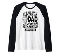 I Am An Electrician and Dad Nothing Shocks Me Anymore Camiseta Manga Raglan