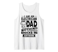 I Am An Electrician and Dad Nothing Shocks Me Anymore Camiseta sin Mangas