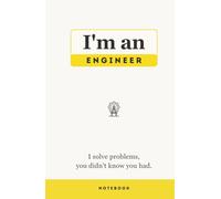 I am an Engineer (Yellow): I solve problems, you didn't know you had.
