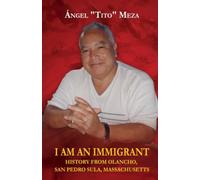 I am an Immigrant: History from Olancho, San Pedro Sula, Massachusetts