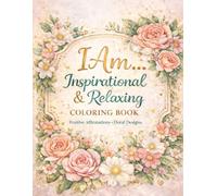 I am...: An inspirational and relaxing coloring book