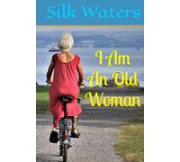 I Am An Old Woman