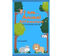 I am... Animal Affirmations Colouring Book