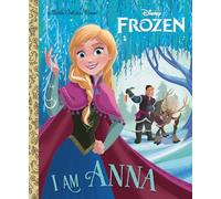 I AM ANNA LITTLE GOLDEN BOOK (Little Golden Books: Frozen)