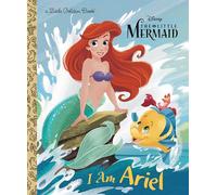 I Am Ariel (Disney Princess) (Little Golden Books: Disney Princess The Little Mermaid)