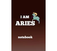 I AM ARIES: Notebook: Personal Aries Journal for Writing, Notes, Ideas, Goals and Daily Reflections | Zodiac Star Sign Diary | 6 x 9 with 72 Lined Pages