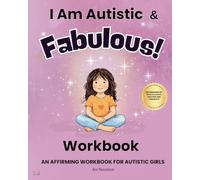 I Am Autistic and Fabulous!: A Workbook for Autistic Girls (Every Kind of Mind)