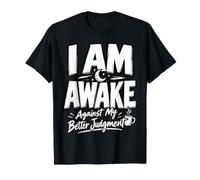 I Am Awake Coffee Slow Morning - Funny Sarcastic Camiseta