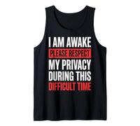 I Am Awake Please Respect My Privacy During This Time Camiseta sin Mangas