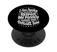 I Am Awake Please Respect My Privacy During This Time PopSockets PopGrip Adhesivo