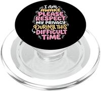 I Am Awake Please Respect My Privacy During This Time PopSockets PopGrip para MagSafe