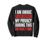 I Am Awake Please Respect My Privacy During This Time Sudadera