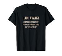 I Am Awake Please Respect My Privacy Funny Dicho Camiseta gráfica económica