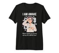 I Am Awake Please Respect My Privacy Sarcastic Tired Morning Camiseta Premium