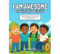 I Am Awesome: A Positive Workbook for Kids