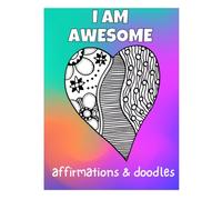 I Am Awesome: Affirmations and Doodles